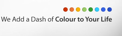 We Add a Dash of Colour to Your Life